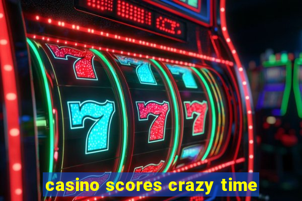 casino scores crazy time