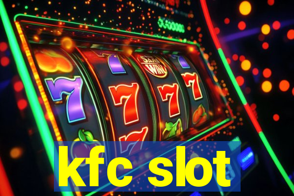 kfc slot