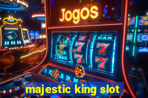 majestic king slot