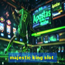 majestic king slot