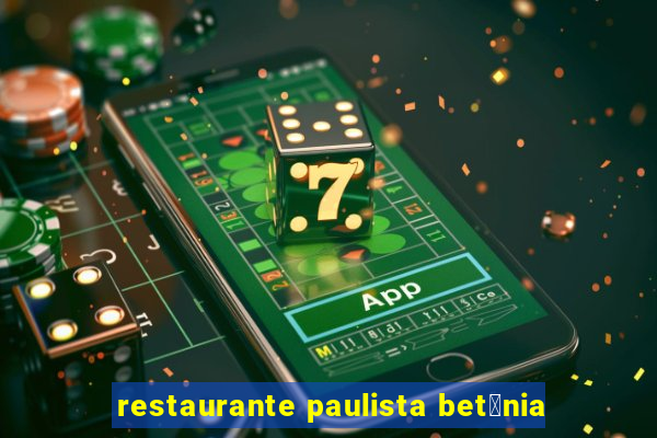 restaurante paulista bet芒nia