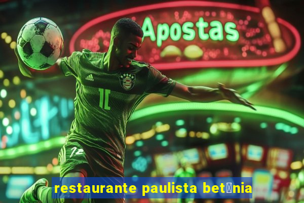 restaurante paulista bet芒nia