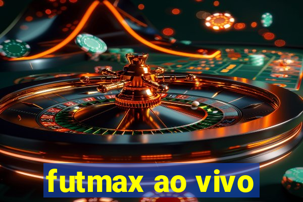 futmax ao vivo