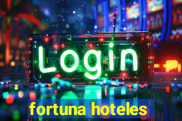 fortuna hoteles