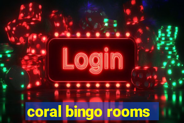 coral bingo rooms