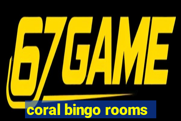 coral bingo rooms