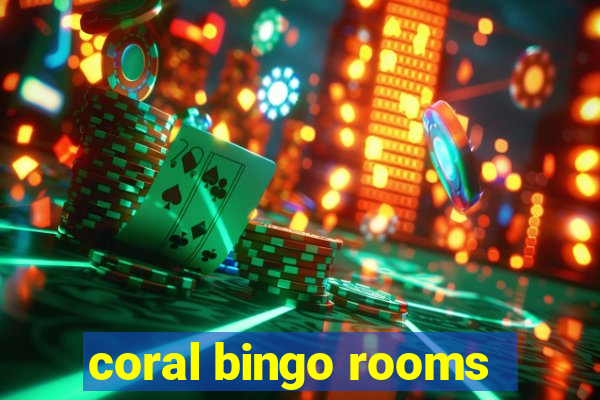 coral bingo rooms