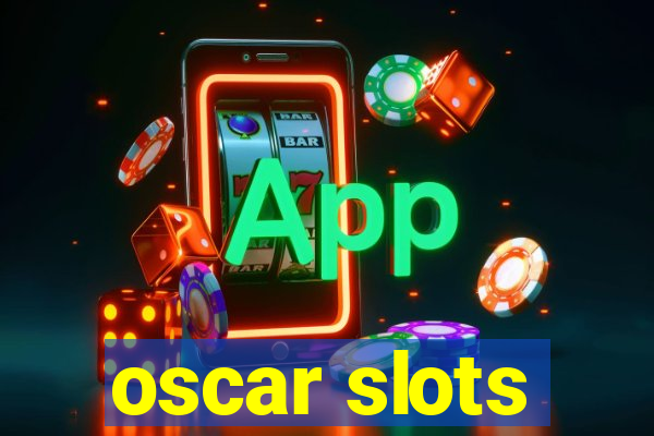 oscar slots