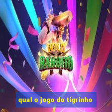 qual o jogo do tigrinho