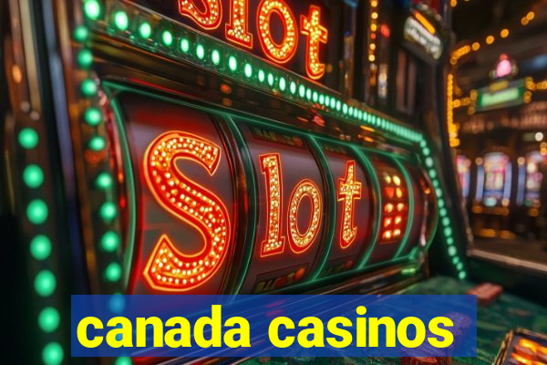 canada casinos