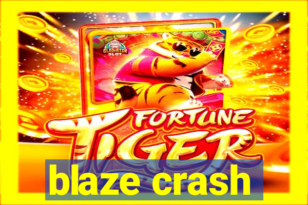 blaze crash