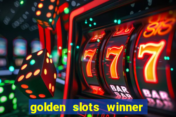 golden slots winner como sacar