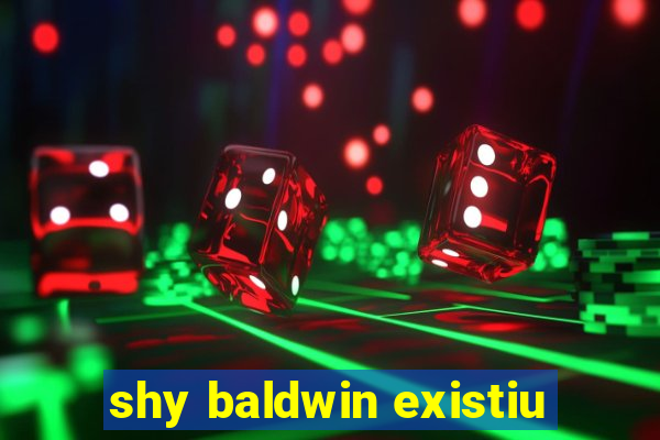 shy baldwin existiu