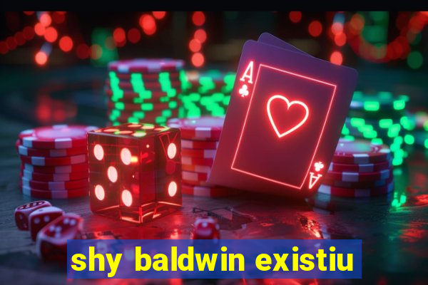 shy baldwin existiu