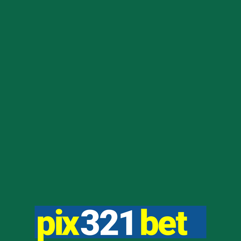 pix321 bet