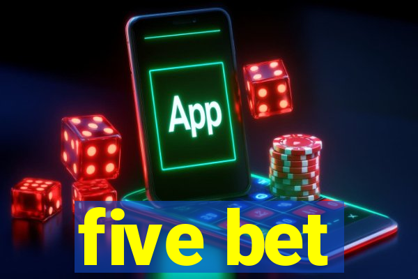 five bet