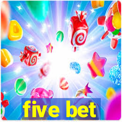 five bet