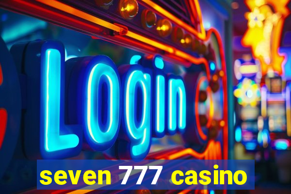 seven 777 casino