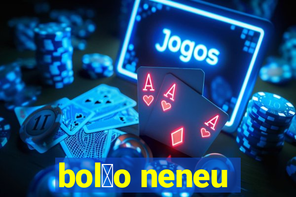 bol茫o neneu