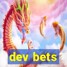 dev bets