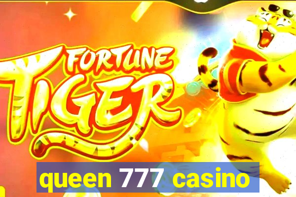 queen 777 casino