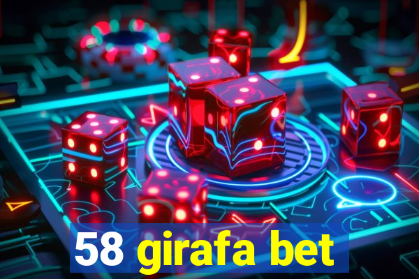 58 girafa bet