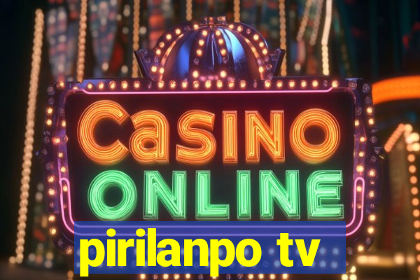 pirilanpo tv