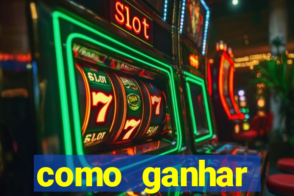 como ganhar dinheiro no slots