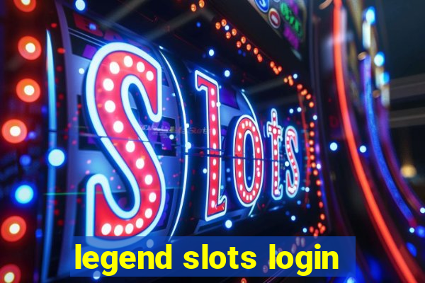 legend slots login