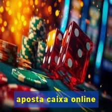 aposta caixa online