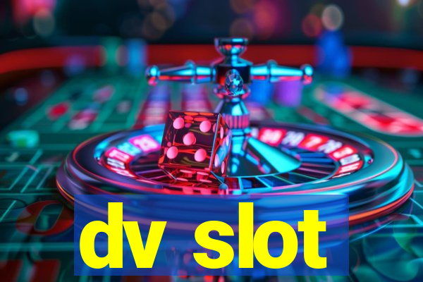 dv slot