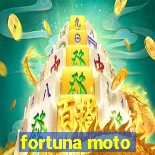 fortuna moto