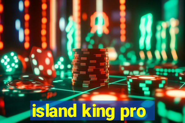 island king pro