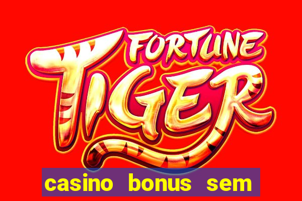 casino bonus sem deposito 2024