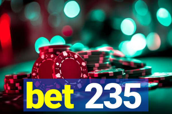 bet 235