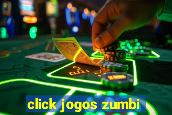 click jogos zumbi