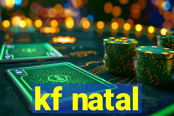 kf natal