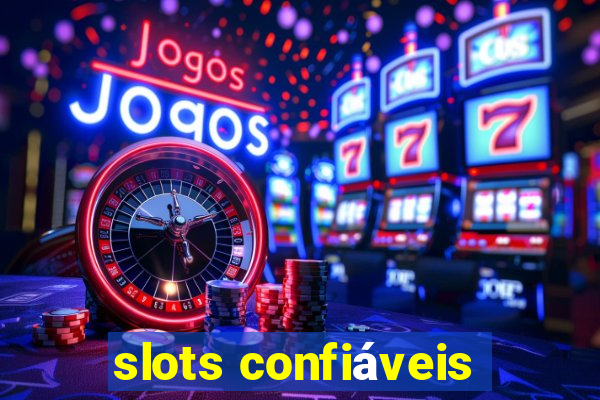 slots confiáveis