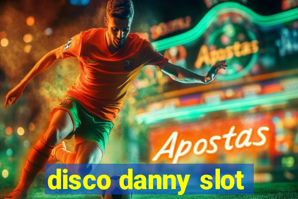 disco danny slot