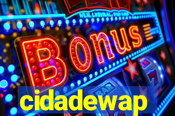 cidadewap