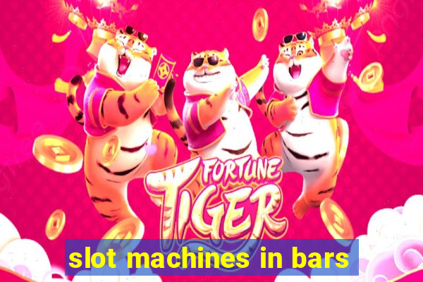 slot machines in bars