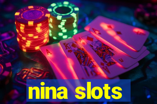 nina slots