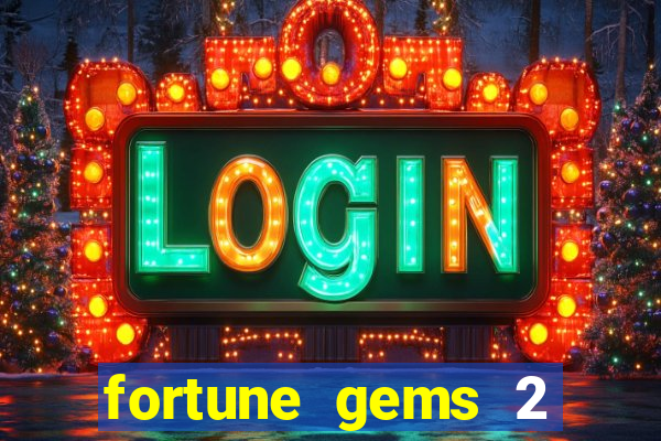 fortune gems 2 demo gr谩tis