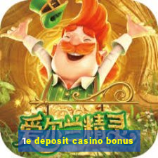 1e deposit casino bonus