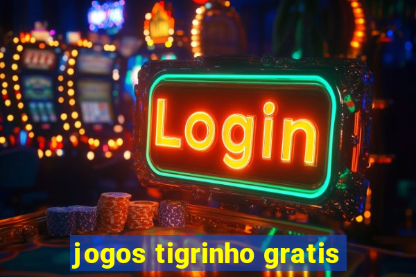 jogos tigrinho gratis