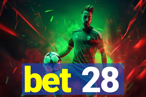 bet 28