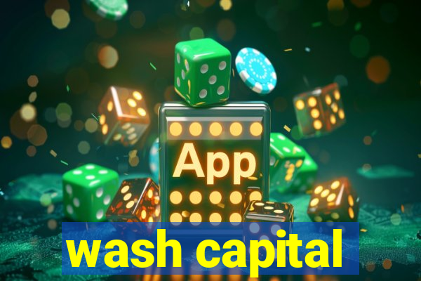 wash capital