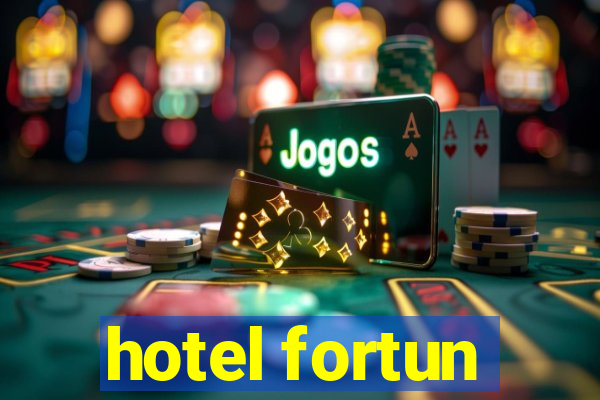 hotel fortun