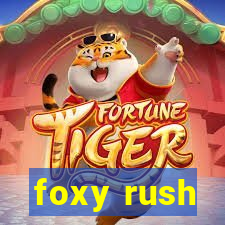 foxy rush