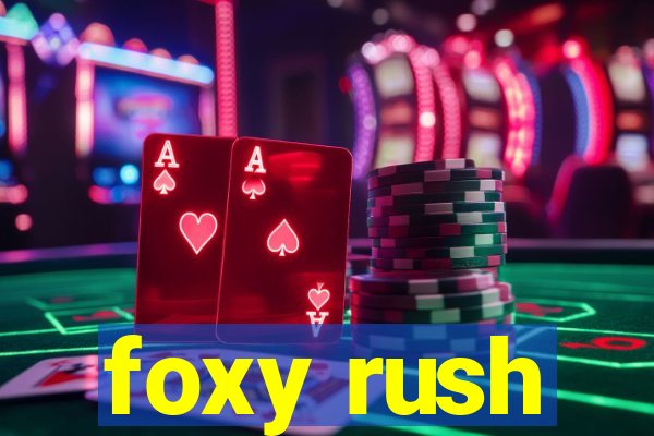 foxy rush